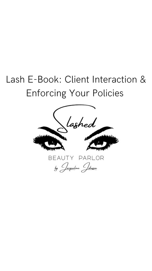 Lash E-Book: Client Interaction & Enforcing Your Policies